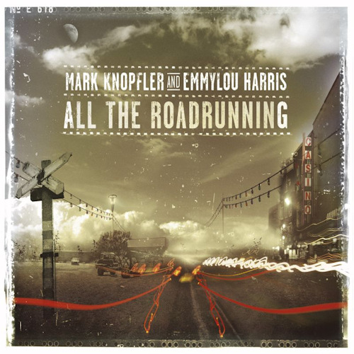 KNOPFLER, MARK & EMMYLOU HARRIS - ALL THE ROADRUNNINGKNOPFLER, MARK AND EMMYLOU HARRIS - ALL THE ROADRUNNING.jpg